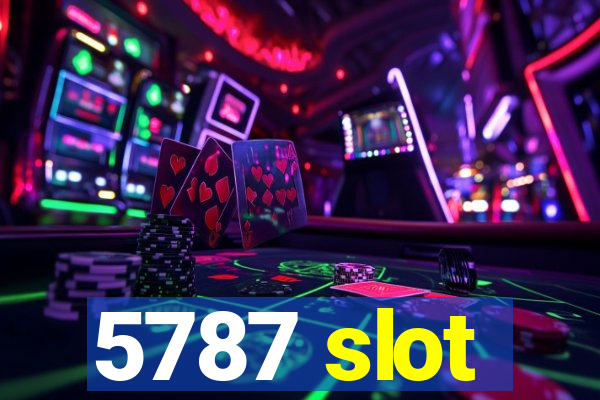 5787 slot